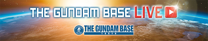 THE GUNDAM BASE LIVE