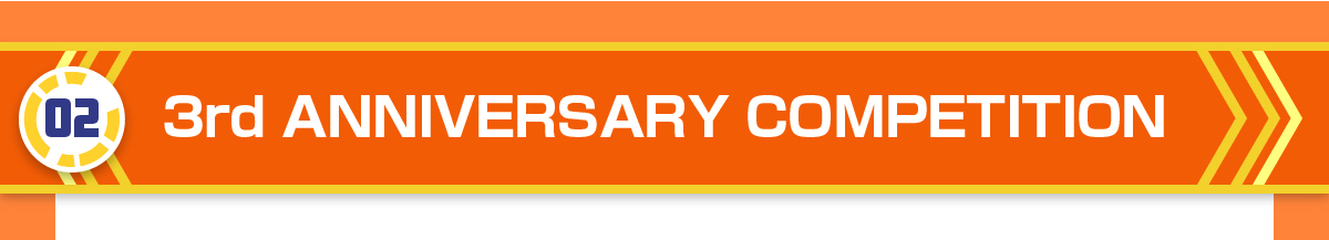 3rd ANNIVERSARY COMPETITION